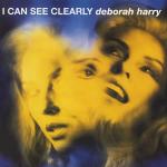 DEBORAH HARRY - I Can See Clearly - 12 inch 45 rpm