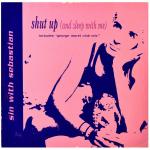 SIN WITH SEBASTIAN - Shut Up (And Sleep With Me) - 12 inch 45 rpm