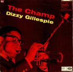 DIZZY GILLESPIE & DIZZY GILLESPIE BIG BAND - The Champ - Disque 33T