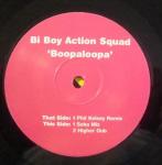 BI BOY ACTION SQUAD - Boopaloopa - 12 inch 45 rpm