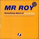MR. ROY - Something About U (Can't Be Beat) - 12 inch 45 rpm