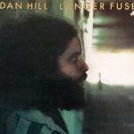 DAN HILL - Longer Fuse - LP