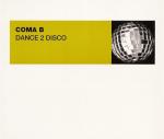 COMA B - Dance 2 Disco - CD single