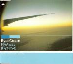 EYES CREAM - Fly Away (Bye Bye) - CD single