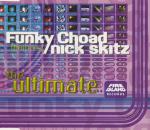 FUNKY CHOAD & NICK SKITZ - The Ultimate - CD single