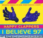 HAPPY CLAPPERS - I Believe 97 - Disque CD single