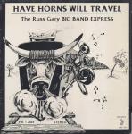 THE RUSS GARY BIG BAND EXPRESS - Have Horns Will Travel - Vol. 1 Jazz Stereo - LP