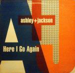 ASHLEY & JACKSON - Here I Go Again - 12 inch 45 rpm