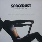 SPACEDUST - Gym And Tonic - 12 inch 45 rpm