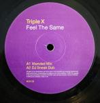TRIPLE X - Feel The Same - 12 inch 45 rpm