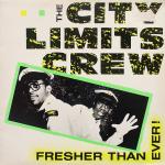 THE CITY LIMITS CREW - Fresher Than Ever! - Disque Maxi 45T