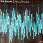 PHIL SPECTOR - Echoes Of The 60's - LP
