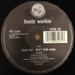 BEATS WORKIN - Burn Out (Don't Fade Away) - Sin Mix - 12 inch 45 rpm