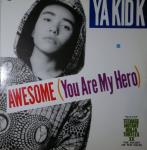 YA KID K - Awesome (You Are My Hero) - 12 inch 45 rpm