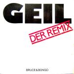 BRUCE & BONGO - Geil (Der Remix) - 12 inch 45 rpm