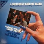 ITZHAK PERLMAN, ANDRÉ PREVIN, SHELLY MANNE, JIM HALL & RED MITCHELL - A Different Kind Of Blues (An Album Of Jazz Composed By André Previn) - LP