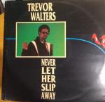 TREVOR WALTERS - Never Let Her Slip Away - Disque Maxi 45T
