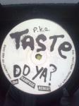P.K.A. - Taste Do Ya? - 12 inch 45 rpm