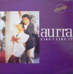 AURRA - Like I Like It (Extended Remixed Version) - 12 inch 45 rpm