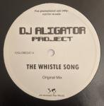 DJ ALIGATOR PROJECT - The Whistle Song - 12 inch 45 rpm