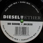 DIESEL AND ETHER - So Good (Mixes) - 12 inch 45 rpm