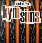 KYM SIMS - I Must Be Free - Disque Maxi 45T