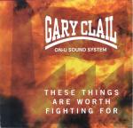 GARY CLAIL & ON-U SOUND SYSTEM - These Things Are Worth Fighting For - 12 inch 45 rpm