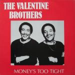THE VALENTINE BROTHERS - Money's Too Tight (To Mention) - Disque Maxi 45T