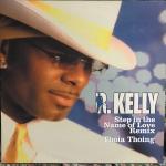 R. KELLY - Step In The Name Of Love (Rmx) - Disque Maxi 45T
