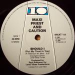 MAXI PRIEST & CAUTION - Should I (Put My Trust In You) - 12 inch 45 rpm
