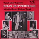 BILLY BUTTERFIELD & THE BENNY SIMKINS BAND - Watch What Happens - LP