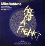 MIKE ROBBINS - Are You A Freak - 12 inch 45 rpm