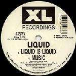 Liquid Is Liquid - Liquid