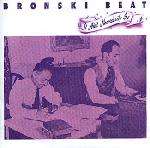 It Ain't Necessarily So - Bronski Beat
