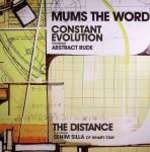 MUM'S THE WORD - Constant Evolution / The Distance - Disque Maxi 45T