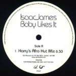 ISAAC JAMES - Baby Likes It - 12 inch 45 rpm