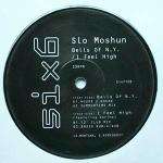 Slo Moshun - Bells Of N.Y. / I Feel High - 6 x 6 Records - UK House
