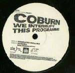 COBURN - We Interrupt This Programme - 12 inch 45 rpm
