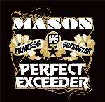 Mason - Perfect (exceeder)
