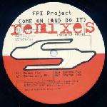 FPI PROJECT - Come On (And Do It) Remixes promo  white label - Disque Maxi 45T