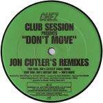 Club Session - Don't Move (jon Cutler's Remixes)