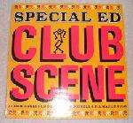SPECIAL ED - Club Scene - 12 inch 45 rpm