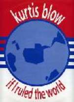 Kurtis Blow - If I Ruled The World Album