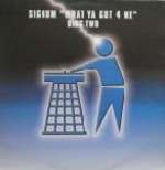 Signum - What Ya Got 4 Me?
