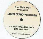 Bad Hair Day Presents Dub Trop listings