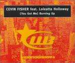 CEVIN FISHER & LOLEATTA HOLLOWAY - (You Got Me) Burning Up - CD single