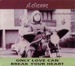 Only Love Can Break Your Heart - Saint Etienne