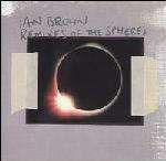Ian Brown - Remixes Of The Spheres EP