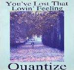 Quantize - You've Lost That Lovin' Feeling