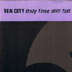 Ten City - Only Time Will Tell / My Peace Of Heaven Album
